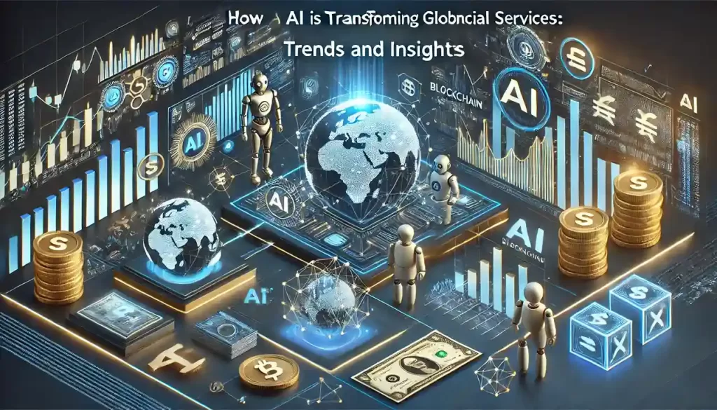 A futuristic financial landscape featuring AI-driven banking and investment trends. The image includes digital graphs, automated trading bots, blockchain networks, and AI-powered financial assistants interacting with global currency symbols. The title "How AI is Transforming Global Financial Services: Trends and Insights" is prominently displayed in bold, modern typography. The design has a sleek, technology-focused aesthetic with blue and gold tones, emphasizing innovation in the financial sector.